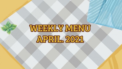 Daily Menu - Week 3/ April 2021 (For 2-6 children)